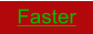 Faster