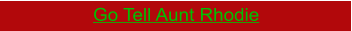 Go Tell Aunt Rhodie
