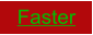 Faster