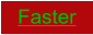 Faster