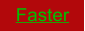 Faster