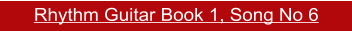 Rhythm Guitar Book 1, Song No 6