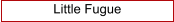 Little Fugue